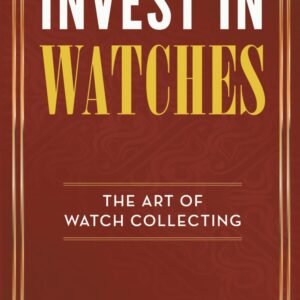 Invest in Watches The Art of Watch Collecting.jpg