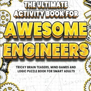 The Ultimate Activity Book for Awesome Engineers Tricky Brain Teasers.jpg