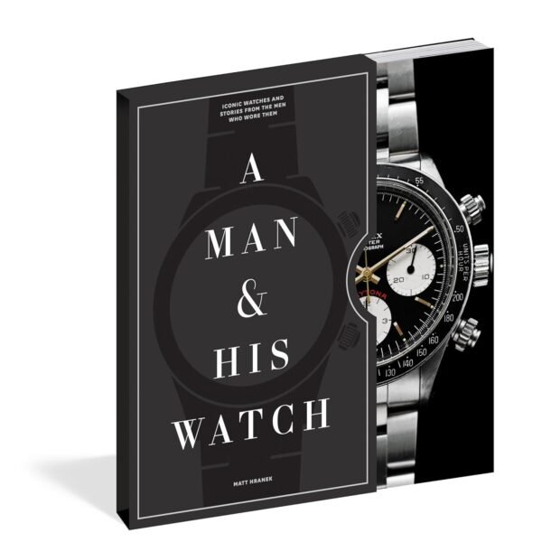 1749921857 A Man His Watch Iconic Watches and Stories from the Men Who Wore Them.jpg