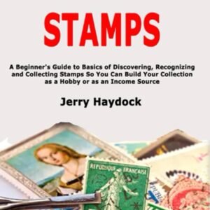 Collecting Stamps A Beginners Guide to Basics of Discovering Recognizing.jpg