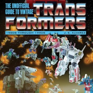 The Unofficial Guide to Vintage Transformers 1980s Through 1990s.jpg