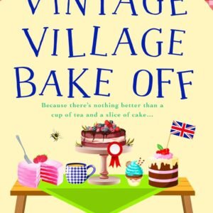 The Vintage Village Bake Off A warmhearted laugh out loud novel from.jpg