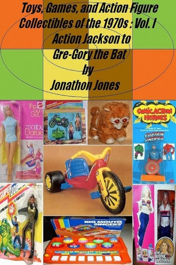 Toys Games and Action Figure Collectibles of the 1970s Volume.jpg