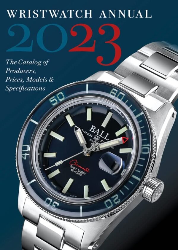 Wristwatch Annual 2023 The Catalog of Producers Prices Models and.jpg