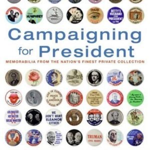 Campaigning for President Political Memorabilia From the Nations Finest.jpg