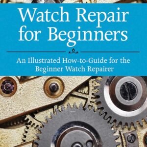 Watch Repair for Beginners An Illustrated How To Guide for the.jpg