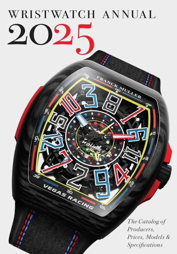 Wristwatch Annual 2025 The Catalog of Producers Prices Models and.jpg